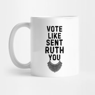 Vote Like Sent Ruth You Mug